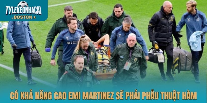 Có khả năng cao Emi Martinez sẽ phải phẫu thuật hàm