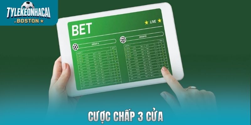 Cược chấp 3 cửa