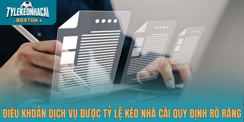 Điều khoản dịch vụ được Tỷ lệ kèo nhà cái quy định rõ ràng