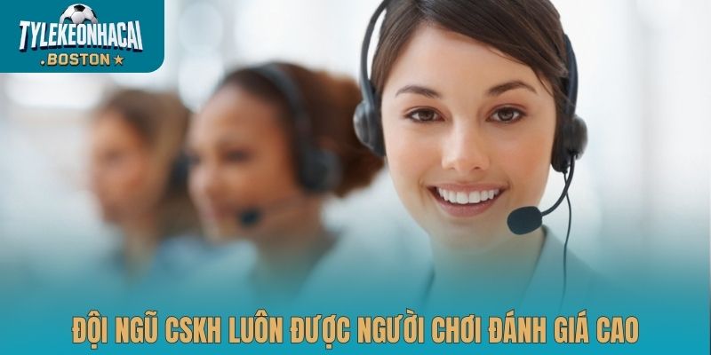 Đội ngũ CSKH luôn được người chơi đánh giá cao