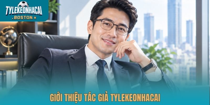 Giới thiệu tác giả Tỷ lệ kèo nhà cái