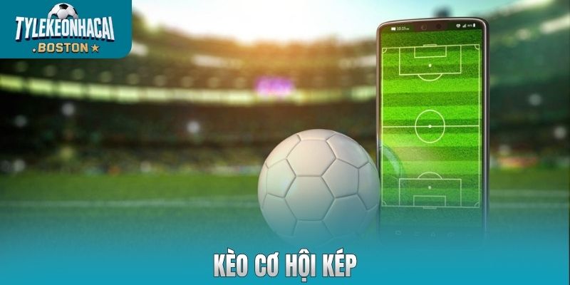 Kèo cơ hội kép
