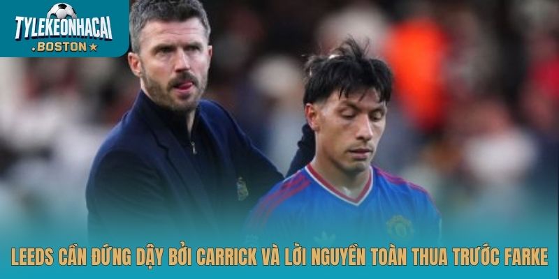 Leeds cần đứng dậy bởi Carrick và lời nguyền toàn thua trước Farke