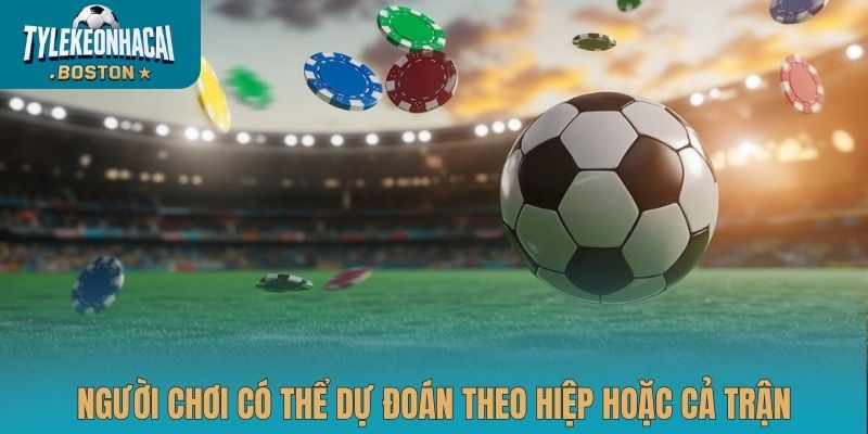 Người chơi có thể dự đoán theo hiệp hoặc cả trận