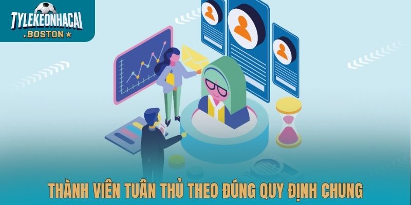 Thành viên tuân thủ theo đúng quy định chung